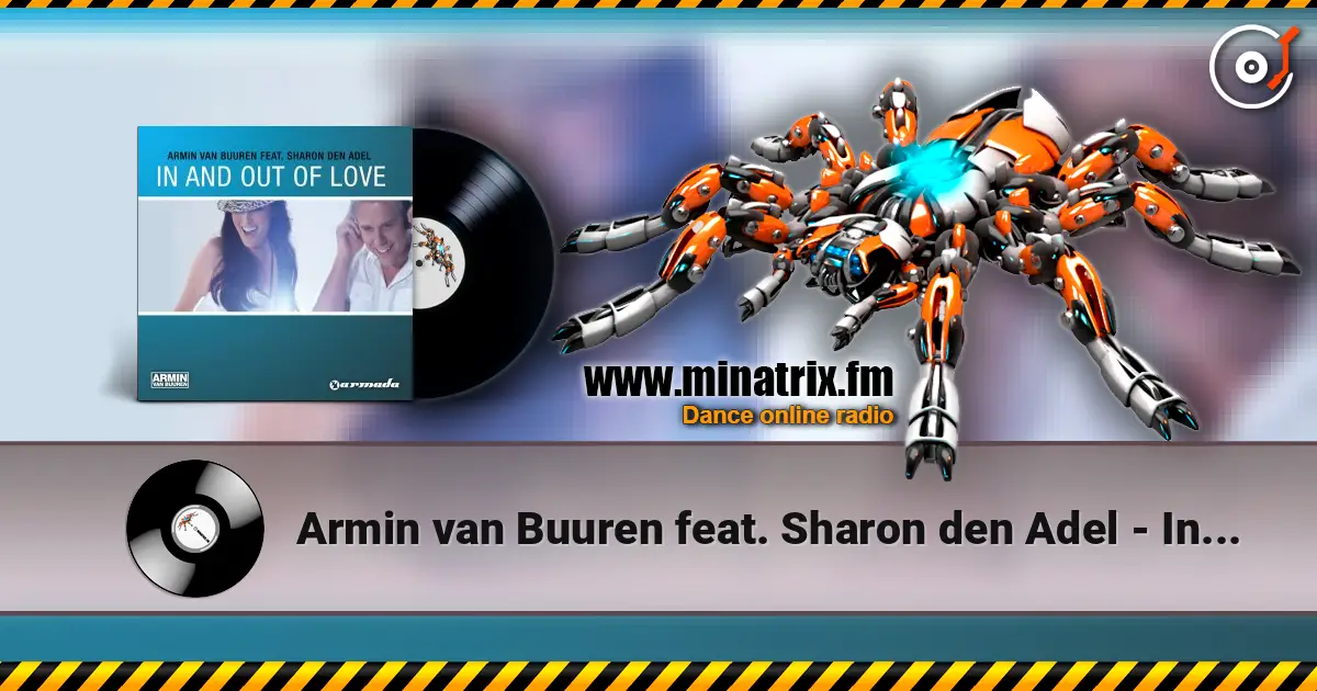 Armin van Buuren feat. Sharon den Adel - In & Out Of Love (Radio Edit) слухати онлайн у високій якості | Minatrix.FM