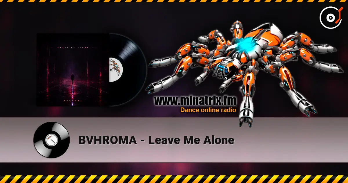BVHROMA - Leave Me Alone слухати онлайн у високій якості | Minatrix.FM