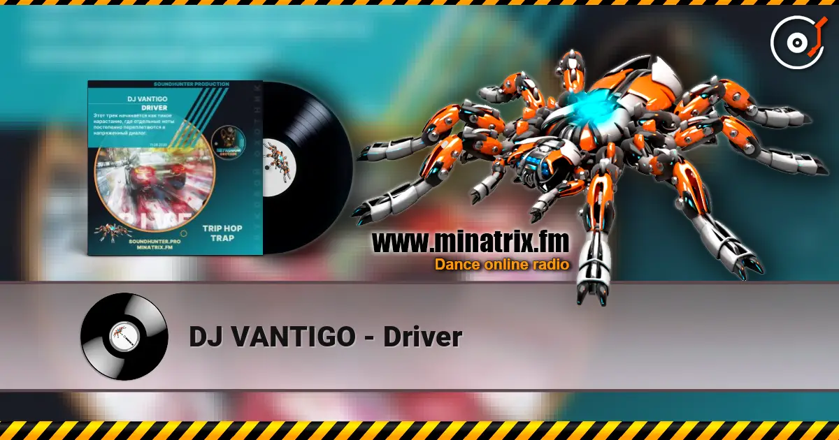 DJ VANTIGO - Driver слухати онлайн у високій якості | Minatrix.FM