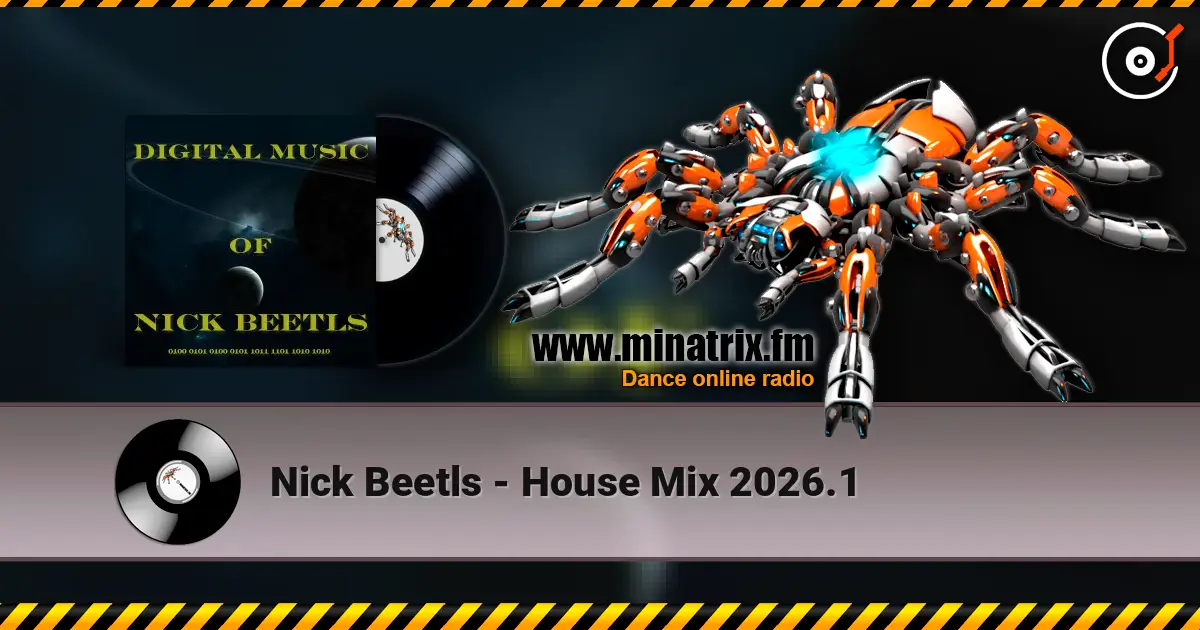Nick Beetls - House Mix 2026.1 слухати онлайн у високій якості | Minatrix.FM