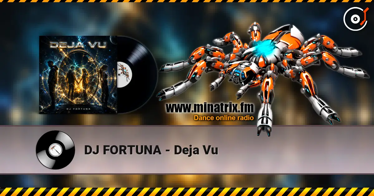 DJ FORTUNA - Deja Vu слухати онлайн у високій якості | Minatrix.FM