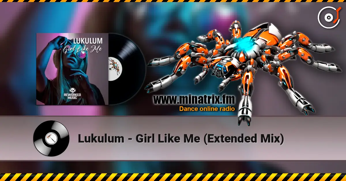 Lukulum - Girl Like Me (Extended Mix) слухати онлайн у високій якості | Minatrix.FM