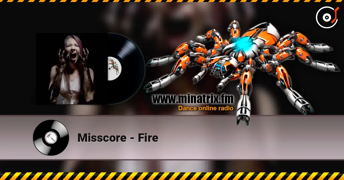 Misscore - Fire слухати онлайн у високій якості | Minatrix.FM