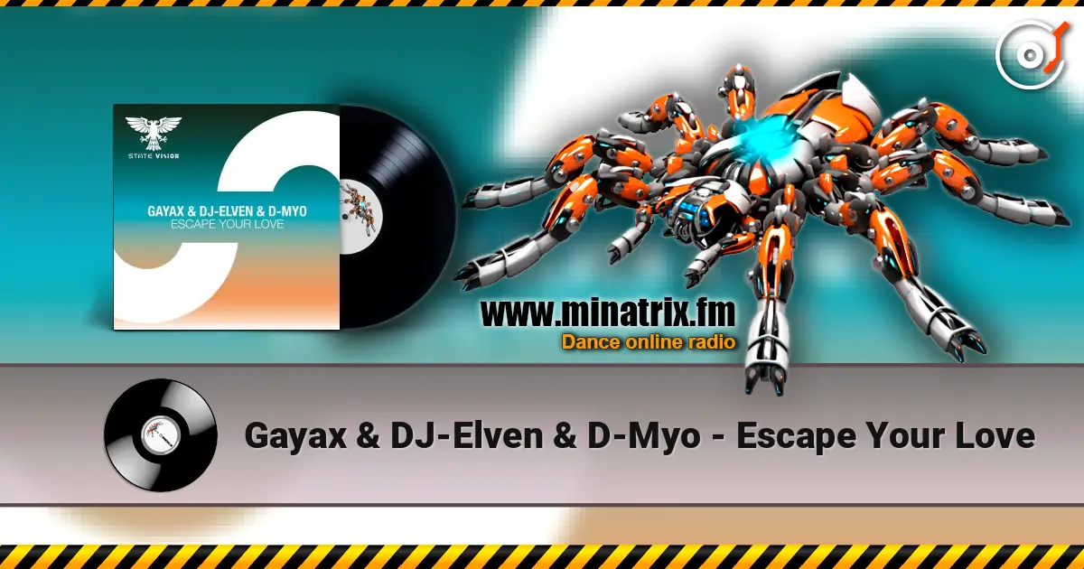 Gayax & DJ-Elven & D-Myo - Escape Your Love слухати онлайн у високій якості | Minatrix.FM