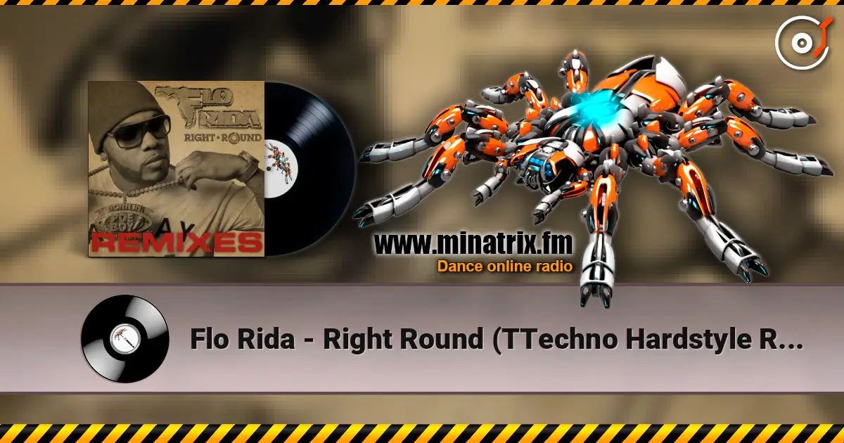 Flo Rida - Right Round (TTechno Hardstyle Remix) слухати онлайн у високій якості | Minatrix.FM