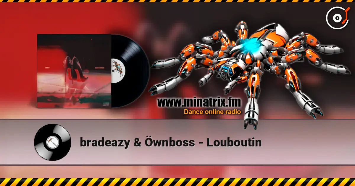 bradeazy & Öwnboss - Louboutin слухати онлайн у високій якості | Minatrix.FM