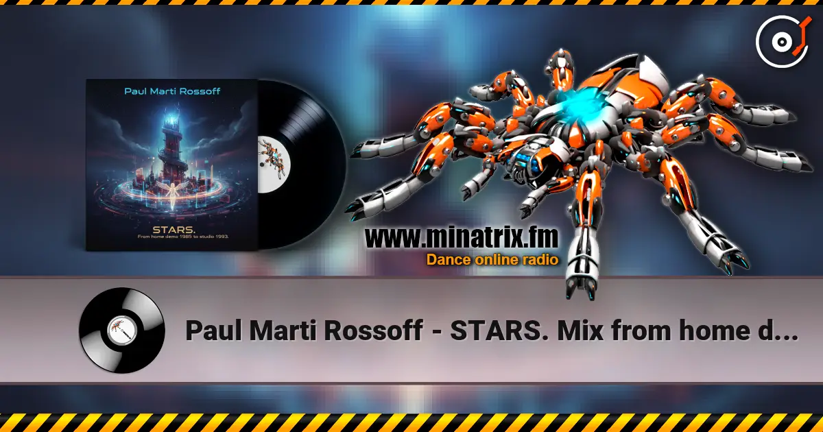 Paul Marti Rossoff - STARS.  Mix from home demo 1985 to studio 1993. Remastered 2019 слухати онлайн у високій якості | Minatrix.FM