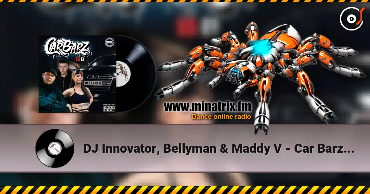DJ Innovator, Bellyman & Maddy V - Car Barz S5 E1 Get This Way (Part 5) слухати онлайн у високій якості | Minatrix.FM