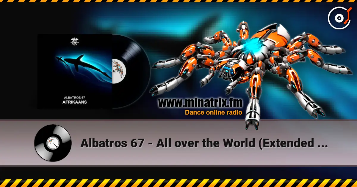 Albatros 67 - All over the World (Extended Mix) слухати онлайн у високій якості | Minatrix.FM