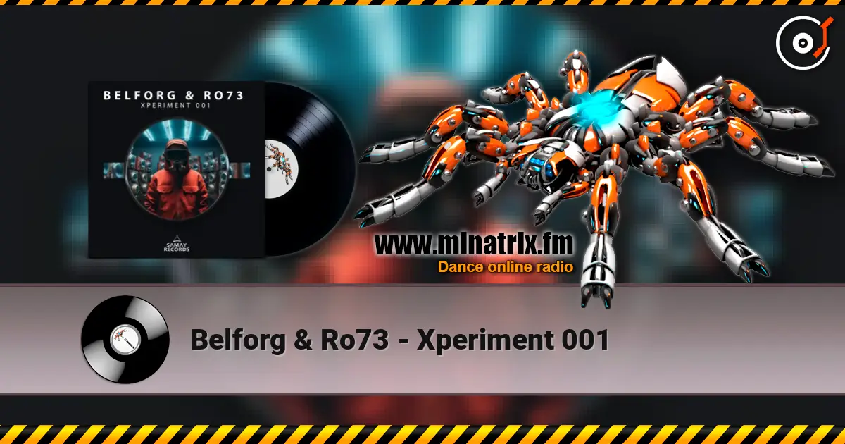 Belforg & ﻿Ro73 - Xperiment 001 слухати онлайн у високій якості | Minatrix.FM