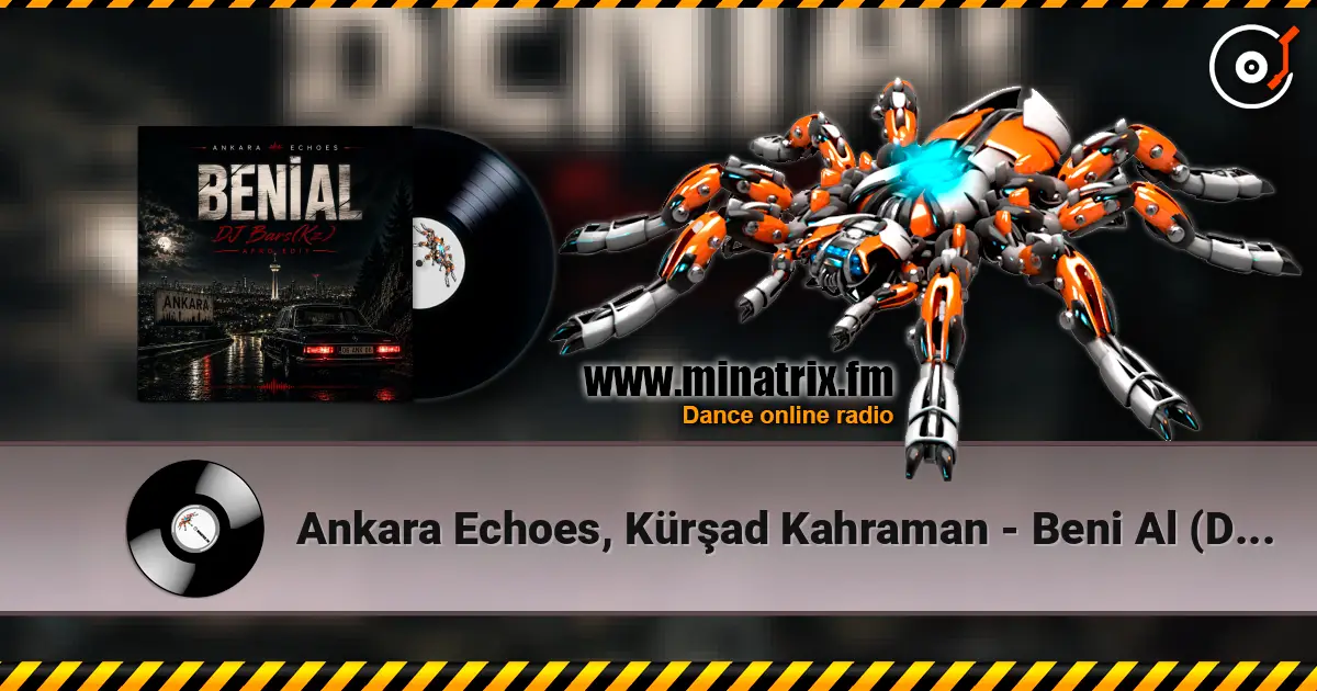 Ankara Echoes, Kürşad Kahraman - Beni Al (DJ Bars(Kz) Afro Edit)(Radio) слухати онлайн у високій якості | Minatrix.FM