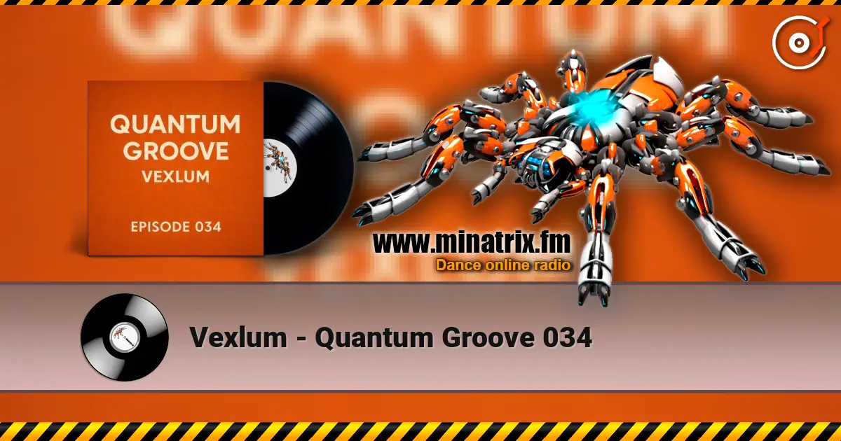 Vexlum - Quantum Groove 034 слухати онлайн у високій якості | Minatrix.FM