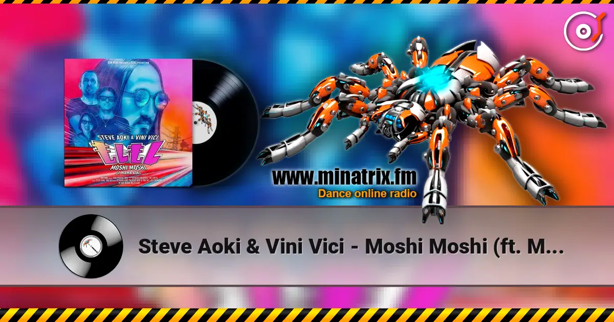 Steve Aoki & Vini Vici - Moshi Moshi (ft. Mama Aoki) слухати онлайн у високій якості | Minatrix.FM