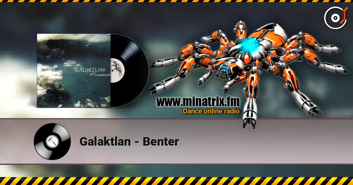 Galaktlan - Benter слухати онлайн у високій якості | Minatrix.FM