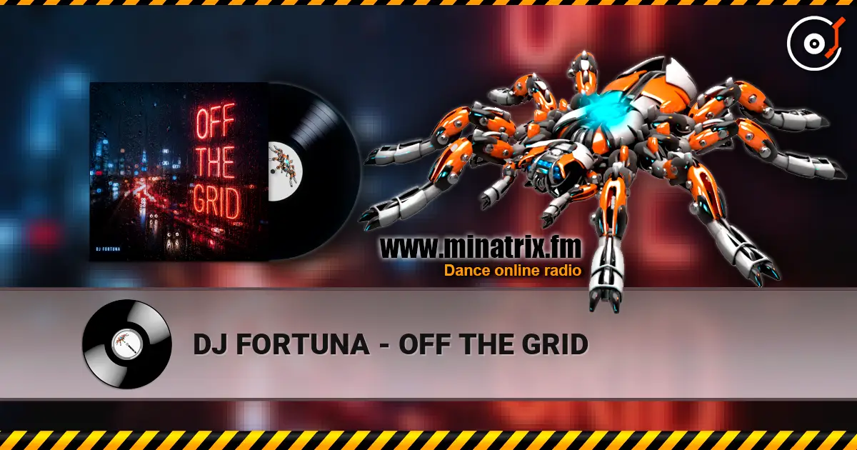 DJ FORTUNA - OFF THE GRID слухати онлайн у високій якості | Minatrix.FM
