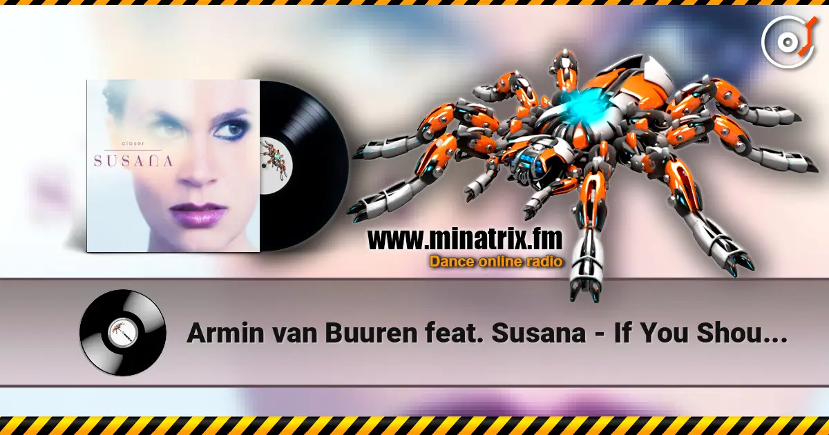 Armin van Buuren feat. Susana - If You Should Go (Radio Edit) слухати онлайн у високій якості | Minatrix.FM