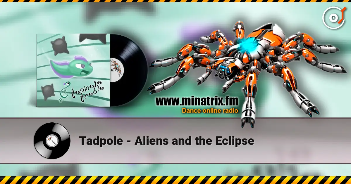 Tadpole - Aliens and the Eclipse слухати онлайн у високій якості | Minatrix.FM