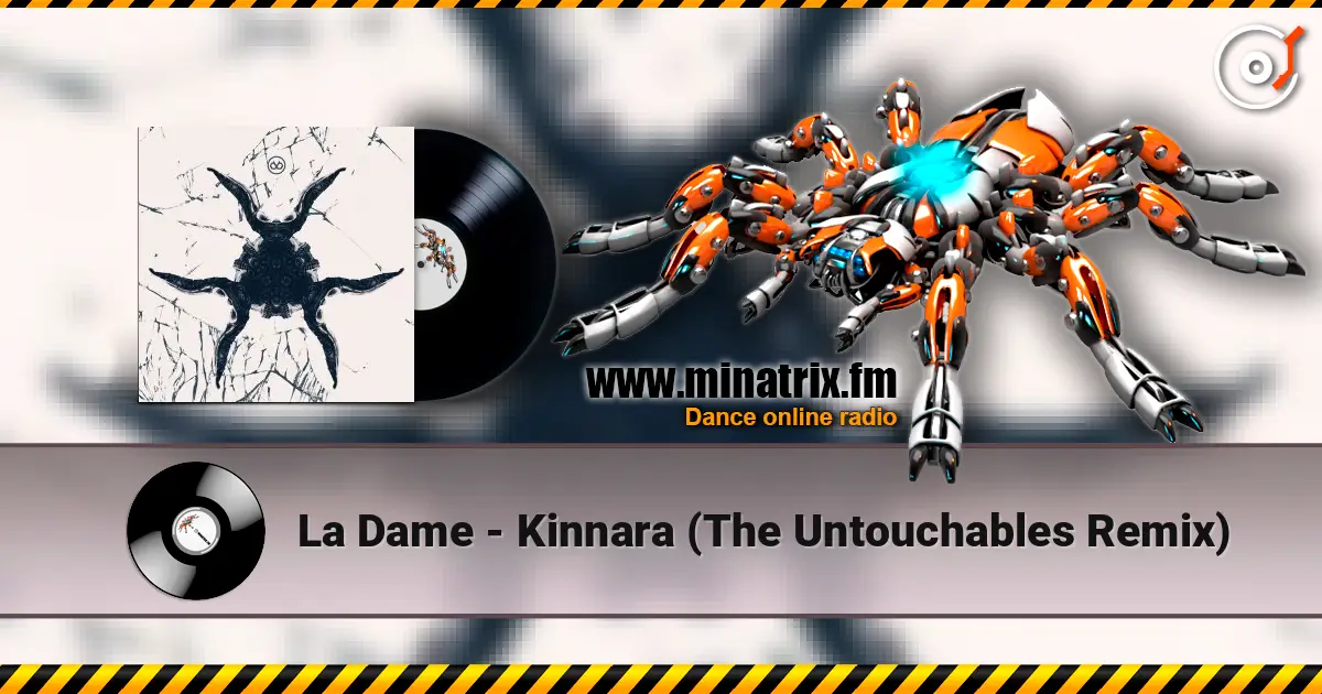 La Dame - Kinnara (The Untouchables Remix) слухати онлайн у високій якості | Minatrix.FM