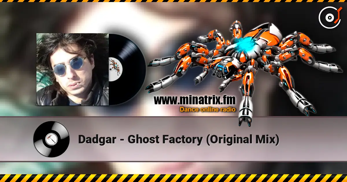 Dadgar - Ghost Factory (Original Mix) слухати онлайн у високій якості | Minatrix.FM