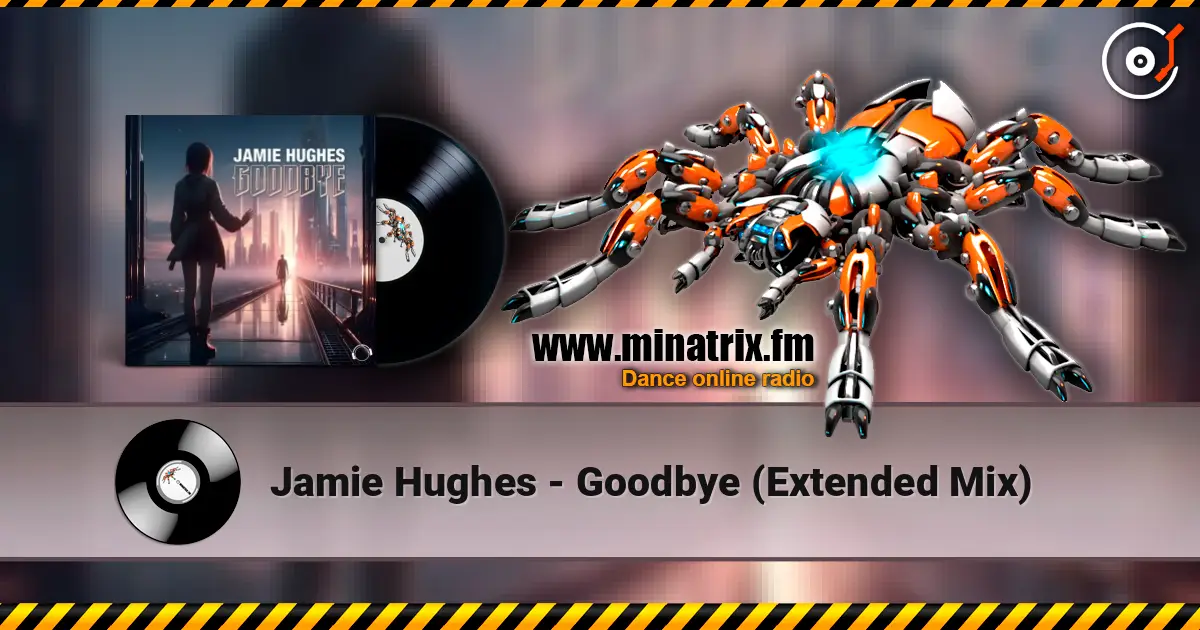 Jamie Hughes - Goodbye (Extended Mix) слухати онлайн у високій якості | Minatrix.FM