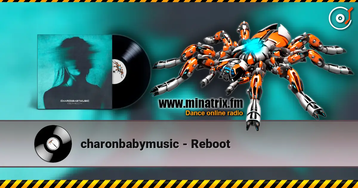 charonbabymusic - Reboot слухати онлайн у високій якості | Minatrix.FM