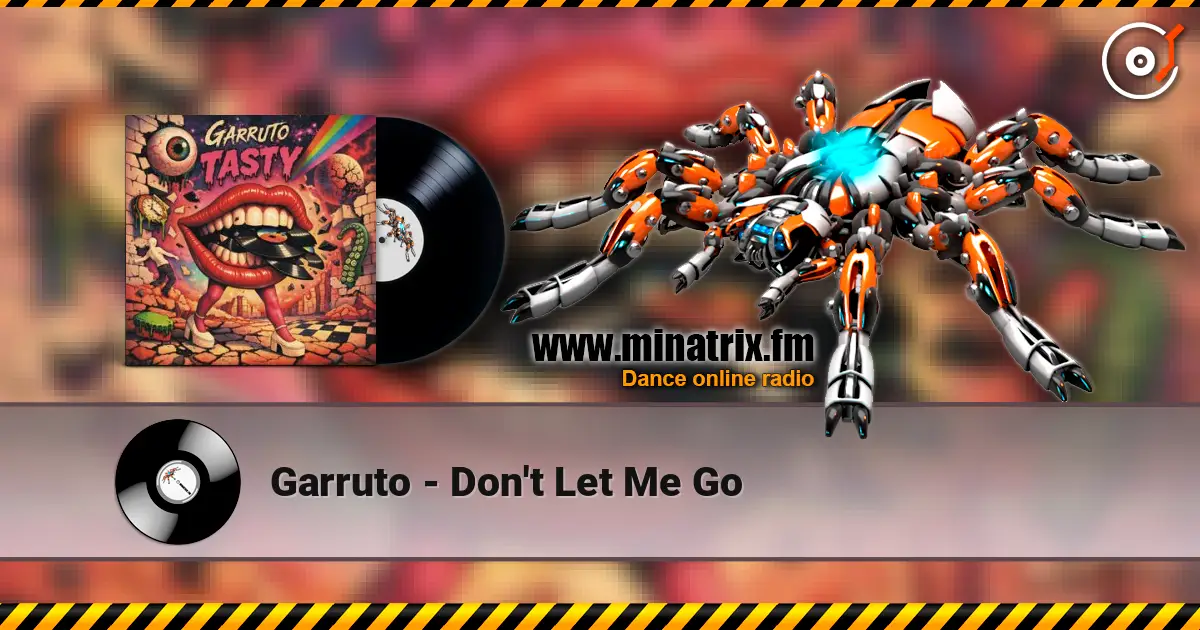 Garruto - Don't Let Me Go слухати онлайн у високій якості | Minatrix.FM