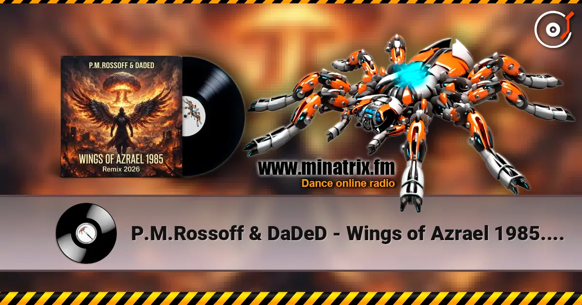 P.M.Rossoff & DaDeD - Wings of Azrael 1985. Psy Industrial Remix 2026 слухати онлайн у високій якості | Minatrix.FM