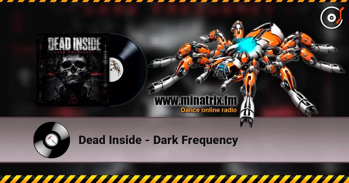 Dead Inside - Dark Frequency слухати онлайн у високій якості | Minatrix.FM