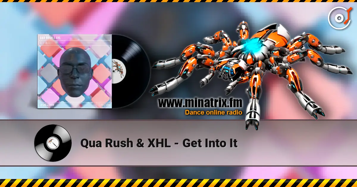 Qua Rush & XHL - Get Into It слухати онлайн у високій якості | Minatrix.FM