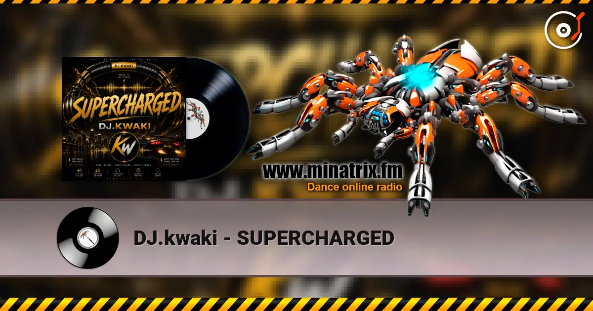 DJ.kwaki - SUPERCHARGED слухати онлайн у високій якості | Minatrix.FM
