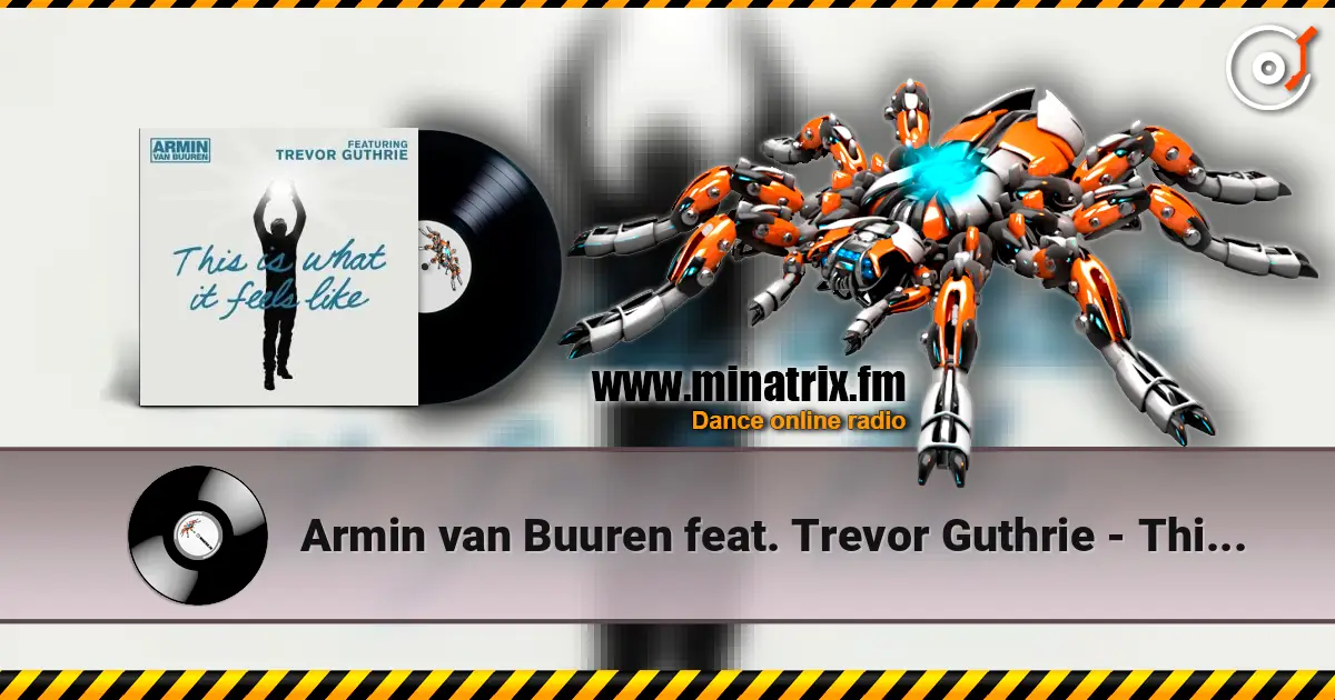 Armin van Buuren feat. Trevor Guthrie - This Is What It Feels Like (Radio Edit) слухати онлайн у високій якості | Minatrix.FM