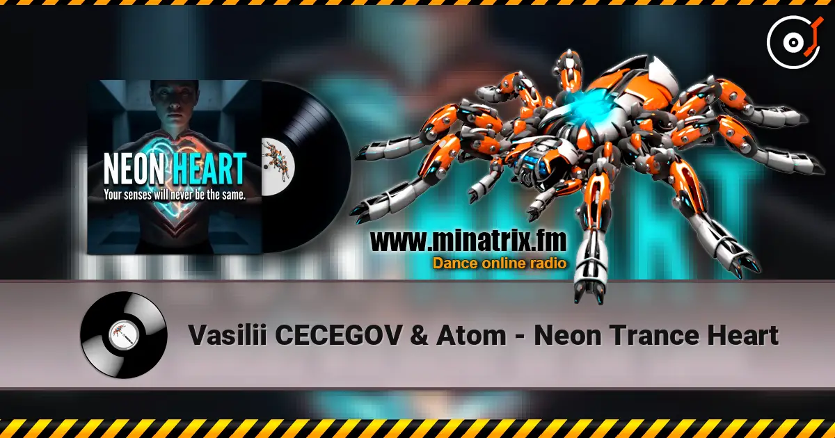 Vasilii CECEGOV & Atom - Neon Trance Heart listen online in high quality | Minatrix.FM