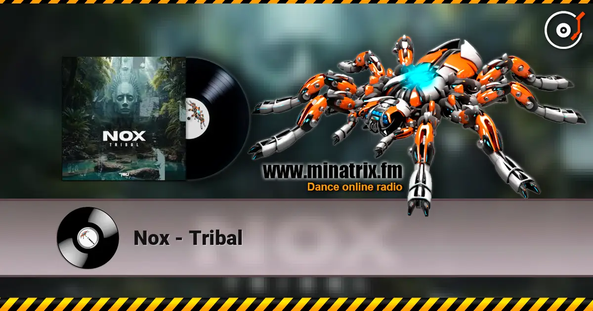 Nox - Tribal listen online in high quality | Minatrix.FM