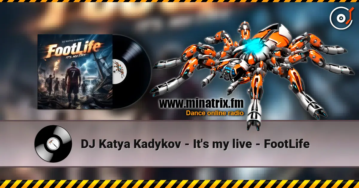 DJ Katya Kadykov - It's my live - FootLife listen online in high quality | Minatrix.FM