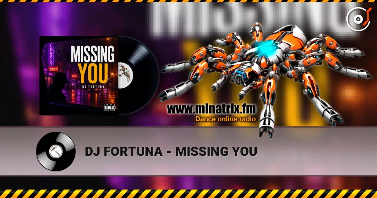 DJ FORTUNA - MISSING YOU listen online in high quality | Minatrix.FM