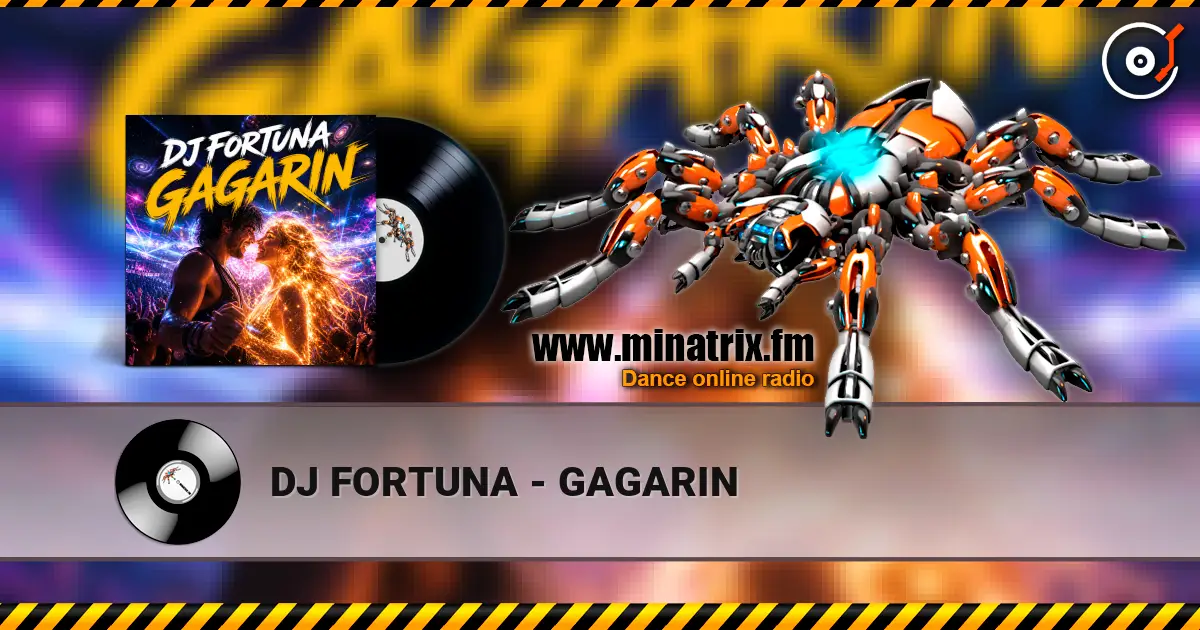 DJ FORTUNA - GAGARIN listen online in high quality | Minatrix.FM