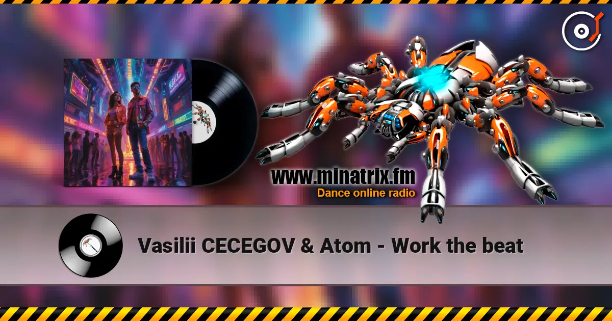 Vasilii CECEGOV & Atom - Work the beat listen online in high quality | Minatrix.FM