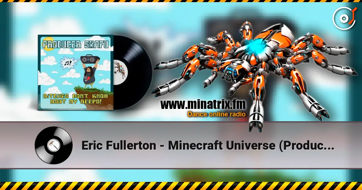 Eric Fullerton - Minecraft Universe (Producer Snafu Remix) listen online in high quality | Minatrix.FM