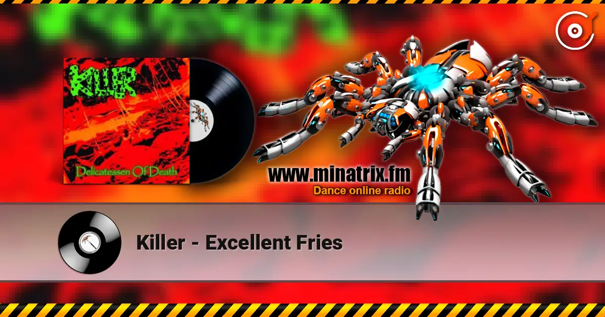 Killer - Excellent Fries listen online in high quality | Minatrix.FM