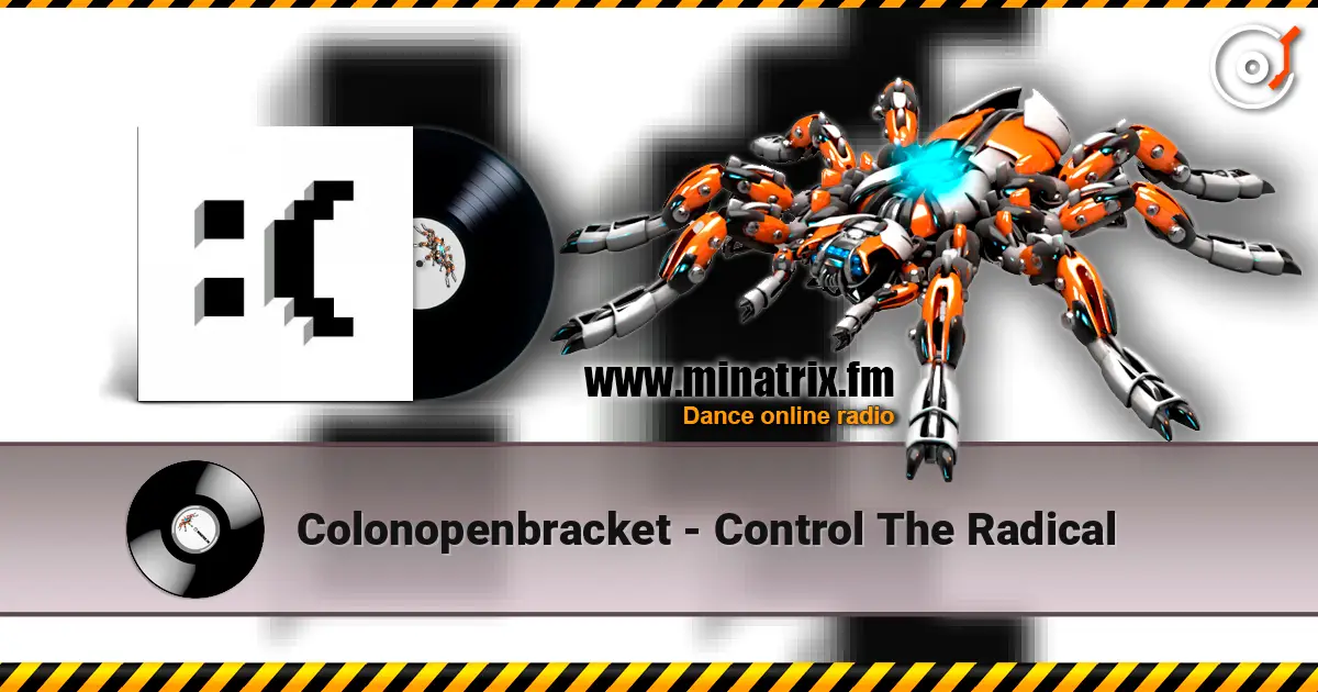 Colonopenbracket - Control The Radical listen online in high quality | Minatrix.FM