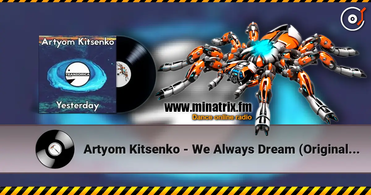 Artyom Kitsenko - We Always Dream (Original Mix) listen online in high quality | Minatrix.FM