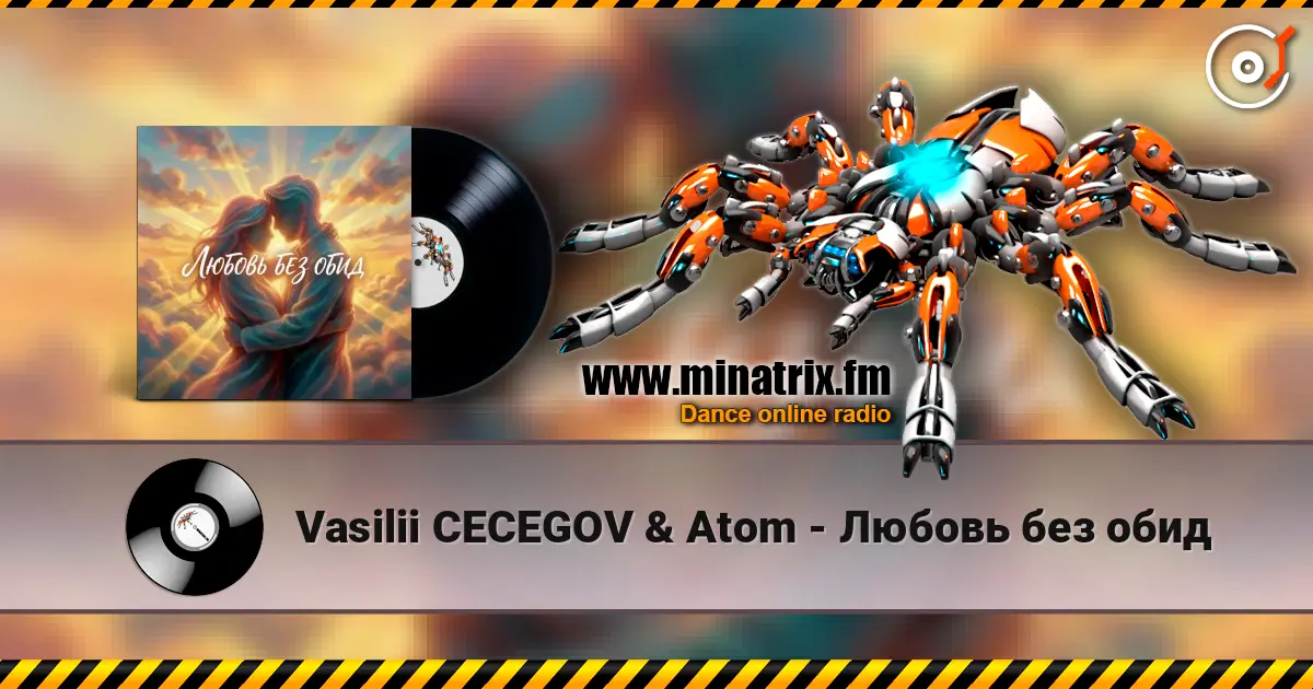 Vasilii CECEGOV & Atom - Любовь без обид listen online in high quality | Minatrix.FM