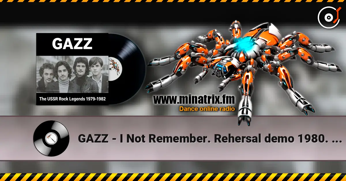GAZZ - I Not Remember. Rehersal demo 1980. Restored and remastered 2026 listen online in high quality | Minatrix.FM