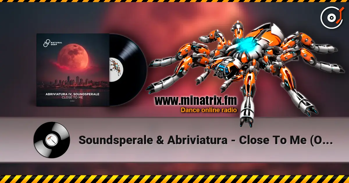 Soundsperale & Abriviatura - Close To Me (Original Mix) listen online in high quality | Minatrix.FM