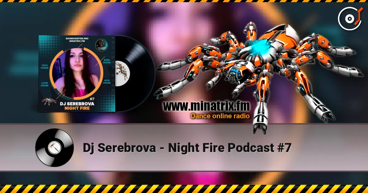 Dj Serebrova - Night Fire Podcast #7 listen online in high quality | Minatrix.FM