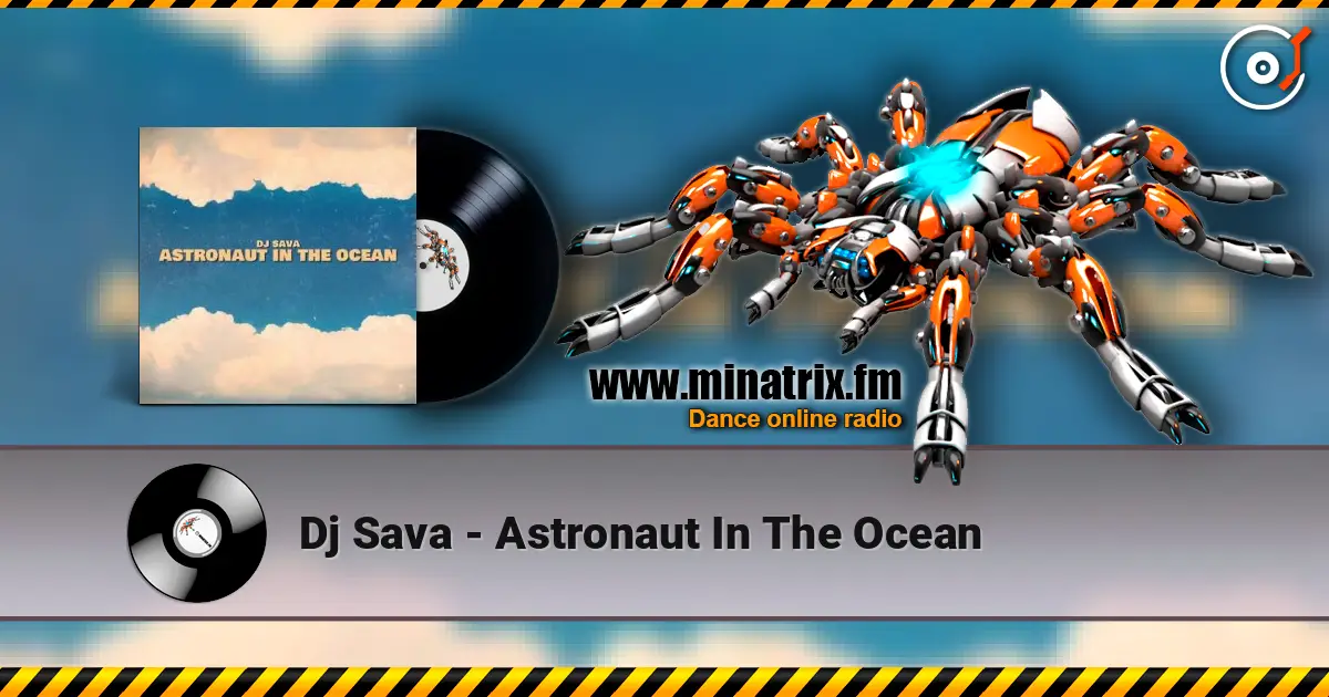 Dj Sava - Astronaut In The Ocean listen online in high quality | Minatrix.FM