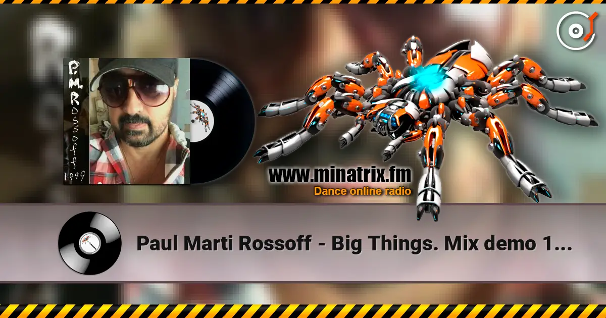 Paul Marti Rossoff - Big Things. Mix demo 1982 & studio 1999. Jazz Orchestra overdubbing 2019. listen online in high quality | Minatrix.FM