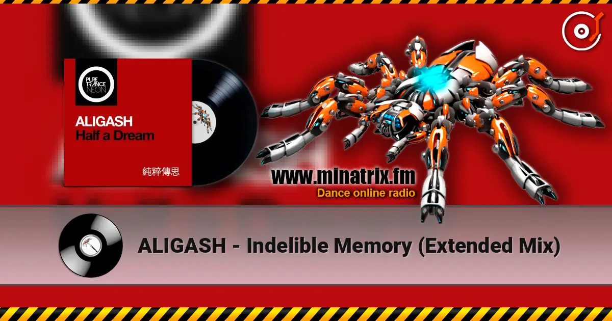 ALIGASH - Indelible Memory (Extended Mix) listen online in high quality | Minatrix.FM
