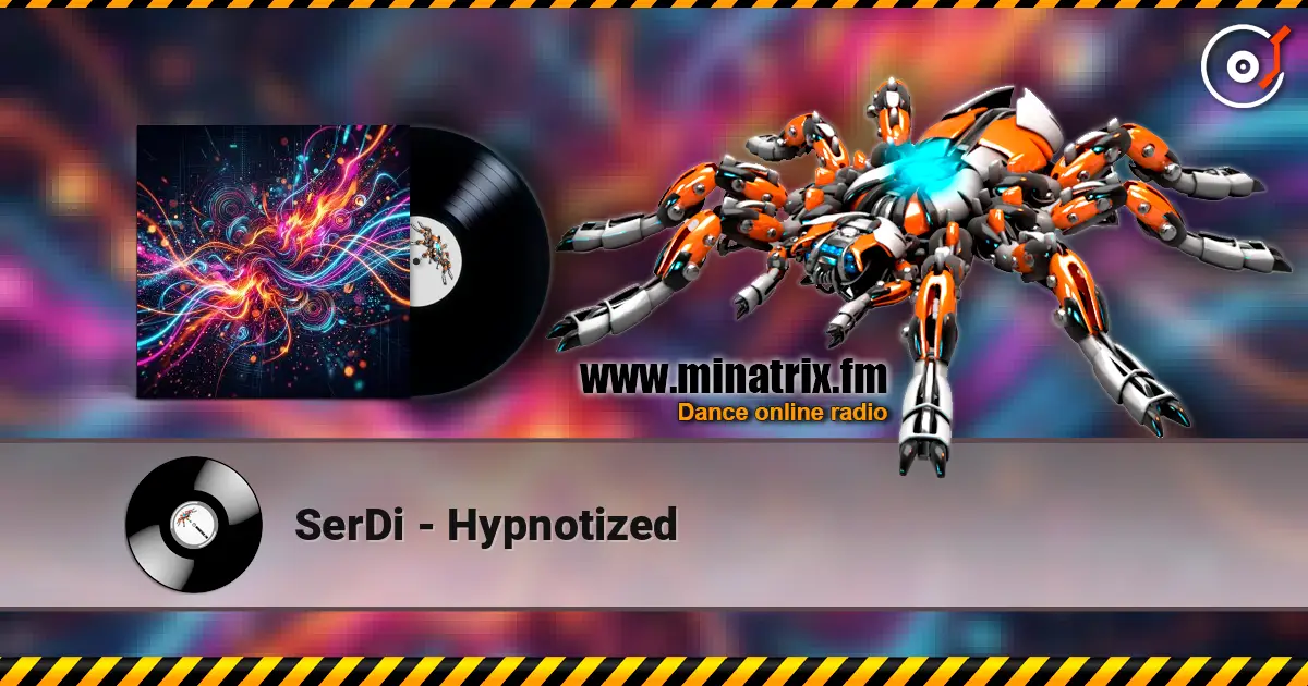 SerDi - Hypnotized listen online in high quality | Minatrix.FM