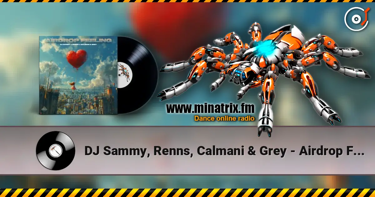 DJ Sammy, Renns, Calmani & Grey - Airdrop Feeling listen online in high quality | Minatrix.FM